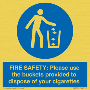 FIRE SAFETY: Please use the buckets provided to dispose of your cigarettes